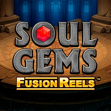 Soul Gems Fusion Reels